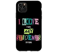 J'adore Quand Mes élèves arrêtent de Parler, Professeur d'école drôle Coque pour iPhone 11 Pro Max
