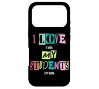 J'adore Quand Mes élèves arrêtent de Parler, Professeur d'école drôle Coque pour iPhone 17 Pro