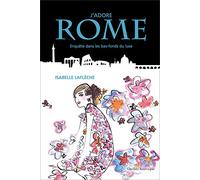 J'adore rome : enquete dans les bas-fonds du luxe