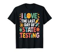 J'adore The Last Day Of State Testing Funny Teachers Student T-Shirt