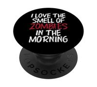 J'adore The Smell of Zombies in The Morning Zombie PopSockets PopGrip Adhésif