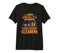J'adore Vraiment Les aspirateurs Funny Janitor T-Shirt Haut de Gamme