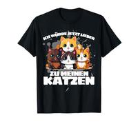 J'adorerais Mes chats MAINTENANT ! Chats drôles T-Shirt