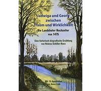 Jadwiga Und Georg Zwischen Traum Und Wirklichkeit - Die Landshuter Hochzeiter Von 1475