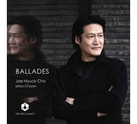 Jae-Hyuck Cho - Ballades [Compact Discs]