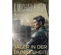 Jäger in der Dunkelheit VorTeks Band 11 - Science Fiction Roman - Michael Hirtzy - LizardCr ooks - ebook (ePub) - Livre