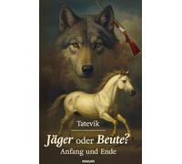 Jäger oder Beute?: Anfang und Ende