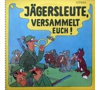 Jägersleute versammelt euch ! Jagdhörnerklang mit Liedern, Sprüchen und Erzählungen aus Rudi Fayertaks Pirschbüchlein - Vinyl-LP Litera