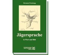 Jägersprache: in Wort und Bild
