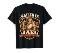 Jael Judges 4 Nailed It Wanted for Heroic Deeds Christian T-Shirt Graphique avec Valeur