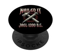 Jael Nailed It Funny Biblique History Piquet de Tente Graphique PopSockets PopGrip Adhésif