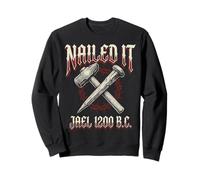 Jael Nailed It Funny Biblique History Piquet de Tente Graphique Sweatshirt