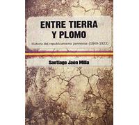 Jaén Milla, S: Entre Tierra Y Plomo : Historia Del Republica