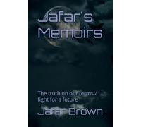 Jafar's Memoirs: The truth on our terms a fight for a future