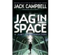 JAG in Space - A Just Determination (Book 1) Jack Campbell Writing As John G Hemry (Auteur)