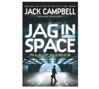 JAG in Space - Rule of Evidence (Book 3) Jack Campbell Writing As John G Hemry (Auteur)