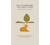 Jag vänder mig till mitt vara: Reflekterande dikter om att förbli sann