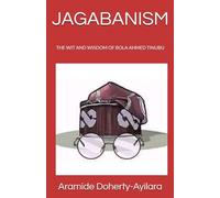 JAGABANISM: THE WIT AND WISDOM OF BOLA AHMED TINUBU