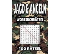 Jagd & Angeln Wortsuchrätsel: 100 Seiten mit Rätsel, Buchstabenrätsel, Wortsuche und Vokabelübungen für Kinder, Erwachsene und Senioren.