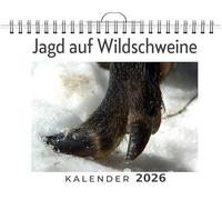 Jagd auf Wildschweine: (Wandkalender 2026, Kalender DIN A4 quer, Monatskalender im Querformat mit Kalendarium, das perfekte Geschenk)