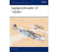 Jagdgeschwader 27 Afrika, Aviation Elite Units, Number 12 John Weal (Auteur)