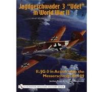 Jagdgeschwader 3 "Udet" in World War II: II./JG 3 in Action with the Messerschmitt Bf 109