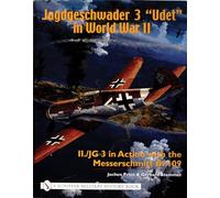 Jagdgeschwader 3 "Udet" in World War II: II./JG 3 in Action with the Messerschmitt Bf 109