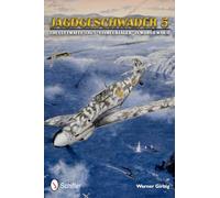 Jagdgeschwader 5: The Luftwaffe's JG 5 "Eismeerjäger" in World War II