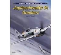 John Weal – Jagdgeschwader 54 Grunherz – Aviation Elite Units n°6