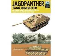 Jagdpanther Tank Destroyer: German Army and Waffen-SS, Western Europe 19441945