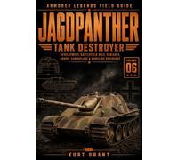 Jagdpanther Tank Destroyer: Development, Battlefield Role, Variants, Armor, Camouflage & Modeling Reference