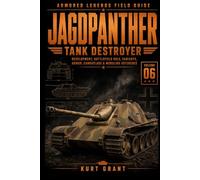 Jagdpanther Tank Destroyer: Development, Battlefield Role, Variants, Armor, Camouflage & Modeling Reference