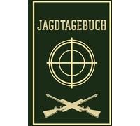 Jagdtagebuch: Praktisches Jagd- und Schussbuch im A5-Format - Ideale Geschenkidee, leicht zu handhaben