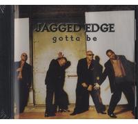 Jagged Edge - Gotta Be/Snippets: Slow/Addicted/Wednesday