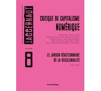 Jaggernaut n°8 Cybernétique du capital de la planification socialiste au rêve algorithmique d'une économie sans contradiction - Collectif - Crise Et Critique - broché - Revue