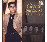 Jagjit Singh - Close To My Heart By Jagjit Singh (2008-04-01)