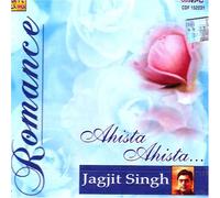 JAGJIT SINGH - Romance -Jagjit Singh Ahista Ahista