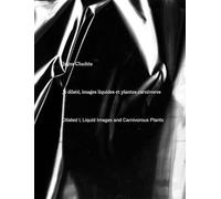 Jagna Ciuchta: Dilated I, Liquid Images and Carnivorous Plants