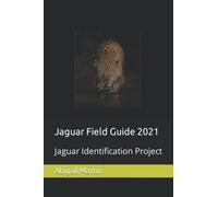 Jaguar Field Guide 2021: Jaguar Identification Project