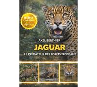 Jaguar le prédateur des forêts tropicales