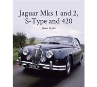 Jaguar Mks 1 and 2 SType and 420 by James Taylor Inconnu (Auteur)