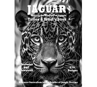 Jaguar Tattoo Designs In Grayscale - Unleash The Mystique Of Jaguars With Photorealistic Ink: Discover Surrealism In The Depths Of The Jungle Realms ... Designs For Tattoo And Painter Artists)