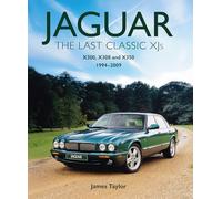 Jaguar - The Last Classic Xj's: X300, X308 and X350