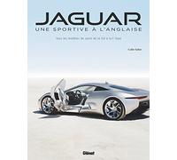 Jaguar, une sportive à l'anglaise: Tous les modèles de sport de la SS1 à la F-TYPE