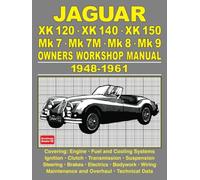 JAGUAR XK120 • XK140 • XK150 • Mk 7 • Mk 7M • Mk 8 • Mk 9 OWNERS WORKSHOP MANUAL 1948-1961