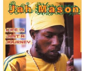 Jah Mason - Life Is Just a Journey