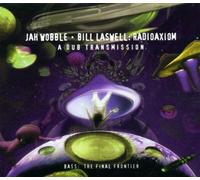 Jah Wobble & Bill Laswell - RadioAxion : A Dub Transmission