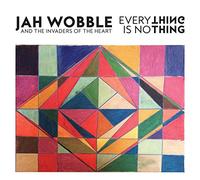 Jah Wobble & Invaders Of Heart - Severything Is No Thing [Japan CD] BRC-518