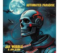 Jah Wobble & Jon Klein/Automated Paradise