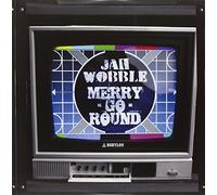 Jah Wobble - Merry Go Round / Let S Go Psycho